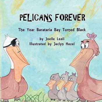Paperback Pelicans Forever: The Year Barataria Bay Turned Black Book