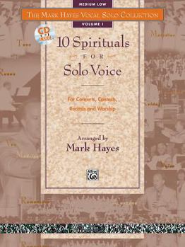 The Mark Hayes Vocal Solo Collection -- 10 Spirituals for Solo Voice: Medium High Voice