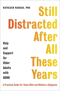 Hardcover Still Distracted After All These Years: Help and Support for Older Adults with ADHD Book