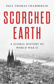 Hardcover Scorched Earth: A Global History of World War II Book