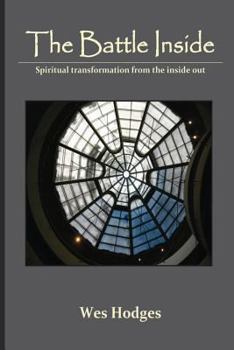 Paperback The Battle Inside: Spiritual Transformation From the Inside Out Book