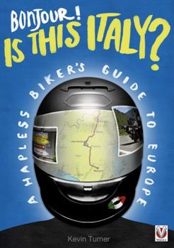 Paperback Bonjour! Is This Italy?: A Hapless Biker's Guide to Europe Book
