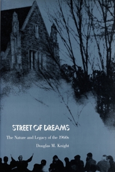 Hardcover Street of Dreams: The Nature and Legacy of the 1960s Book
