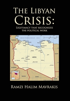 Hardcover The Libyan Crisis: Legitimacy that Recognizes the Political Work Book