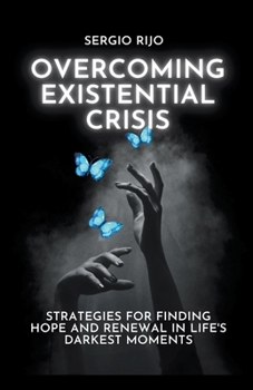 Paperback Existential Crisis: Strategies for Finding Hope and Renewal in Life's Darkest Moments Book