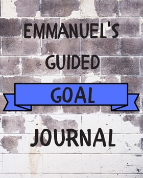 Paperback Emmanuel's 2020 Goal Book: 2020 New Year Planner Guided Goal Journal Gift for Emmanuel / Notebook / Diary / Unique Greeting Card Alternative Book