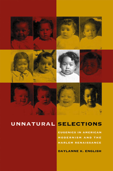 Paperback Unnatural Selections: Eugenics in American Modernism and the Harlem Renaissance Book