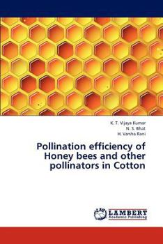 Paperback Pollination efficiency of Honey bees and other pollinators in Cotton Book