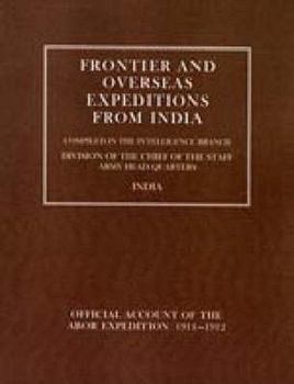 Frontier and Overseas Expeditions from India: Volume VII Abor Expedition 1911-1912