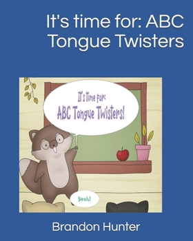 It's time for: ABC Tongue Twisters: Yeah!