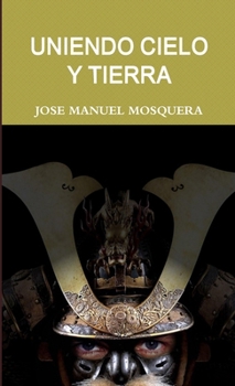 Paperback Uniendo Cielo Y Tierra [Spanish] Book
