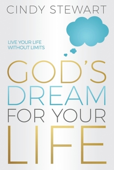 Paperback God's Dream for Your Life: Live Your Life without Limits! Book