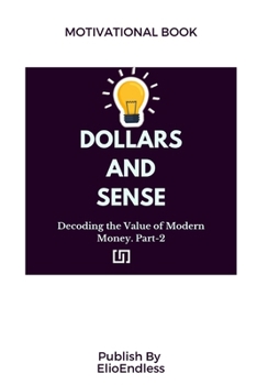 Paperback Dollars and Sense: Decoding the Value of Modern Money Book