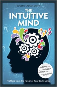 Hardcover The Intuitive Mind: Profiting from the Power of Your Sixth Sense Book