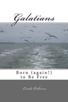 Paperback Galatians: Born (again!) to Be Free Book