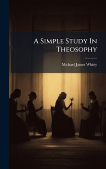 Hardcover A Simple Study In Theosophy Book