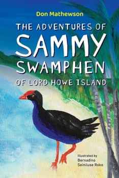 Paperback The Adventures of Sammy Swamphen of Lord Howe Island Book