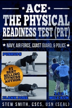 Paperback Ace the Physical Readiness Test (PRT): Navy, Air Force, Coast Guard, Police, & Recruits Book