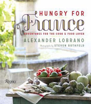 Hardcover Hungry for France: Adventures for the Cook & Food Lover Book