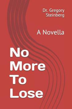 Paperback No More To Lose: A Novella Book