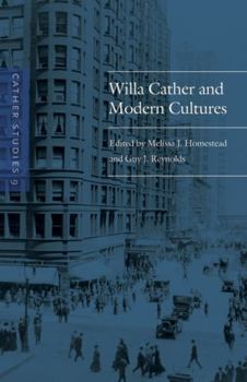 Cather Studies, Volume 9: Willa Cather and Modern Cultures - Book #9 of the Cather Studies