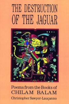 Paperback Destruction of the Jaguar: From the Books of Chilam Balam Book
