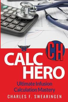 Paperback Calc Hero: Ultimate Infusion Calculation Mastery Book