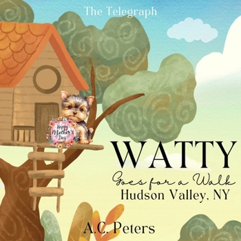Paperback Watty Goes For A Walk: Hudson Valley, NY Book