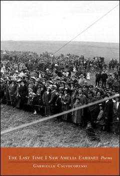 Paperback The Last Time I Saw Amelia Earhart: Poems Book