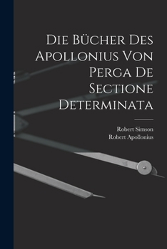 Paperback Die Bücher des Apollonius von Perga de sectione determinata [German] Book