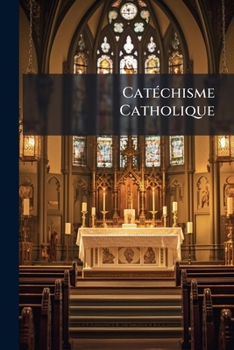 Paperback Catéchisme Catholique [French] Book