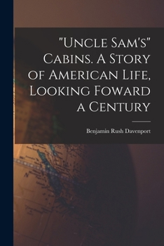Paperback "Uncle Sam's" Cabins. A Story of American Life, Looking Foward a Century Book
