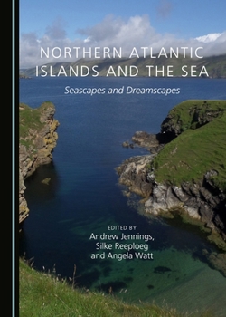 Hardcover Northern Atlantic Islands and the Sea: Seascapes and Dreamscapes Book