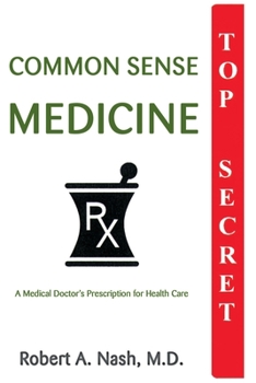 Paperback Common Sense Medicine: A Medical Doctor's Prescription for Health Care Book