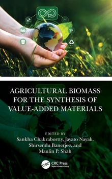 Hardcover Agricultural Biomass for the Synthesis of Value-Added Materials Book