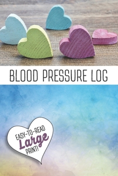 Paperback Blood Pressure Log: Easy-To-Read Large Print: Record Your Systolic and Diastolic Measurements and More! Book