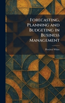 Hardcover Forecasting, Planning and Budgeting in Business Management Book