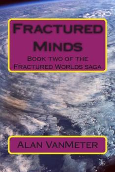 Fractured Minds - Book #2 of the Fractured Worlds Trilogy