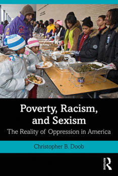 Paperback Poverty, Racism, and Sexism: The Reality of Oppression in America Book