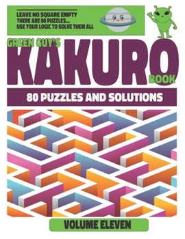 Paperback Green Guy's Kakuro Book: 80 Puzzles and Solutions Book