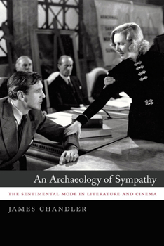 Hardcover An Archaeology of Sympathy: The Sentimental Mode in Literature and Cinema Book