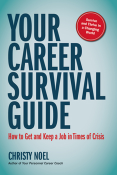 Paperback Your Career Survival Guide: How to Get and Keep a Job in Times of Crisis Book