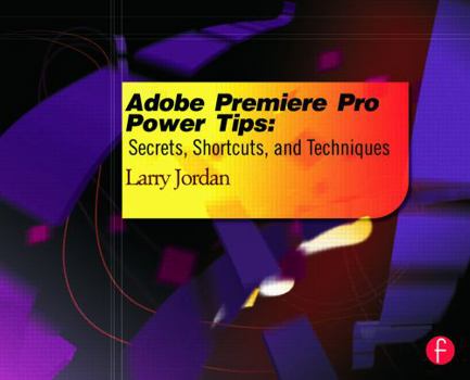 Paperback Adobe Premiere Pro Power Tips: Secrets, Shortcuts, and Techniques Book