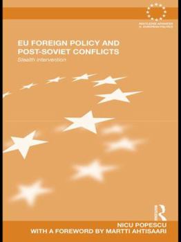 Paperback EU Foreign Policy and Post-Soviet Conflicts: Stealth Intervention Book