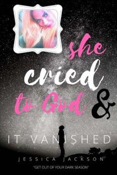 Paperback She Cried to God, & It Vanished: Get out of your dark season Book