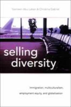 Paperback Selling Diversity: Immigration, Multiculturalism, Employment Equity, and Globalization Book