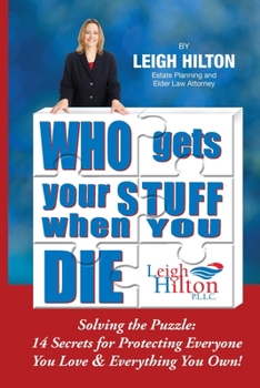 Paperback Who Gets Your Stuff When You Die: Solving the Puzzle: 14 Secrets for Protecting Everyone You Love & Everything You Own! Book
