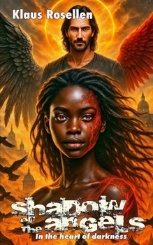 Shadow of the Angels: in the heart of darkness (War of the Angels)