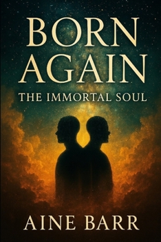 Born Again: The Immortal Soul