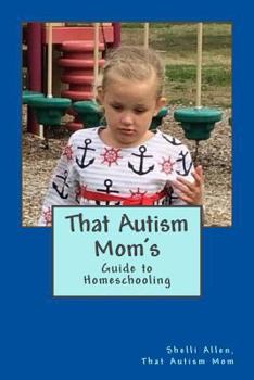 Paperback That Autism Mom's Guide: to Homeschooling Book